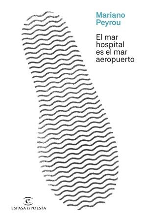 EL MAR HOSPITAL ES EL MAR AEROPUERTO | 9788467069549 | PEYROU, MARIANO | Galatea Llibres | Llibreria online de Reus, Tarragona | Comprar llibres en català i castellà online