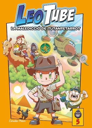 LEOTUBE 5. LA MALEDICCIÓ DE TUTANPETARROT | 9788413895277 | LEOTUBE | Galatea Llibres | Llibreria online de Reus, Tarragona | Comprar llibres en català i castellà online