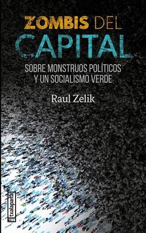ZOMBIS DEL CAPITAL | 9788419319449 | ZELIK, RAUL | Galatea Llibres | Llibreria online de Reus, Tarragona | Comprar llibres en català i castellà online