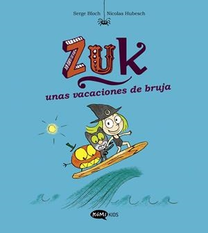 ZUK 1. UNAS VACACIONES DE BRUJA | 9788419183309 | BLOCH, SERGE | Galatea Llibres | Llibreria online de Reus, Tarragona | Comprar llibres en català i castellà online