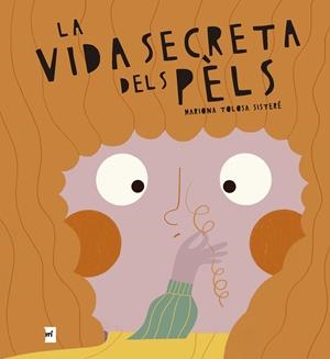 LA VIDA SECRETA DELS PÈLS | 9788419532732 | TOLOSA SISTERÉ, MARIONA | Galatea Llibres | Librería online de Reus, Tarragona | Comprar libros en catalán y castellano online