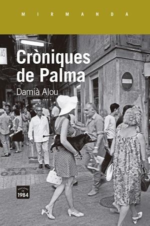 CRÒNIQUES DE PALMA | 9788418858468 | ALOU, DAMIÀ | Galatea Llibres | Llibreria online de Reus, Tarragona | Comprar llibres en català i castellà online