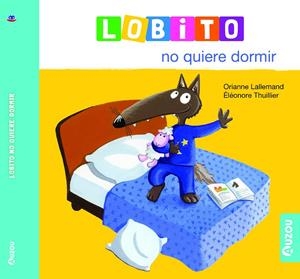 LOBITO NO QUIERE DORMIR | 9791039527927 | LALLEMAND, ORIANNE | Galatea Llibres | Llibreria online de Reus, Tarragona | Comprar llibres en català i castellà online