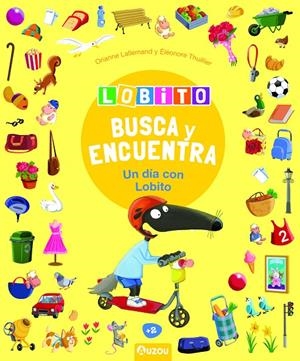 BUSCA Y ENCUENTRA UN DÍA CON LOBITO | 9791039528016 | LALLEMAND, ORIANNE/THUILLIER, ÉLÉONORE | Galatea Llibres | Llibreria online de Reus, Tarragona | Comprar llibres en català i castellà online