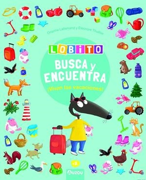 BUSCA Y ENCUENTRA - VIVAN LAS VACACIONES LOBITO | 9791039528009 | LALLEMAND, ORIANNE/THUILLIER, ÉLÉONORE | Galatea Llibres | Llibreria online de Reus, Tarragona | Comprar llibres en català i castellà online