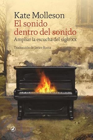EL SONIDO DENTRO DEL SONIDO | 9788418800535 | MOLLESON, KATE | Galatea Llibres | Librería online de Reus, Tarragona | Comprar libros en catalán y castellano online