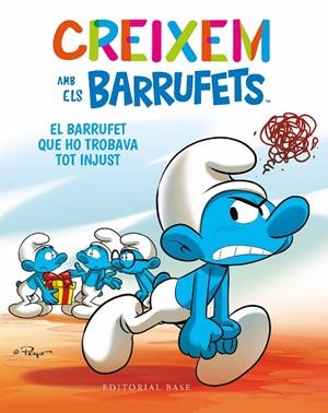 CREIXEM AMB ELS BARRUFETS 5. EL BARRUFET QUE HO TROBAVA TOT INJUST | 9788419007681 | CULLIFORD, THIERRY/CULLIFORD, FALZAR | Galatea Llibres | Librería online de Reus, Tarragona | Comprar libros en catalán y castellano online