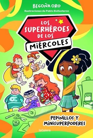 LOS SUPERHÉROES DE LOS MIÉRCOLES 2. PEPINILLOS Y MINISUPERPODERES | 9788424674267 | ORO PRADERA, BEGOÑA | Galatea Llibres | Llibreria online de Reus, Tarragona | Comprar llibres en català i castellà online