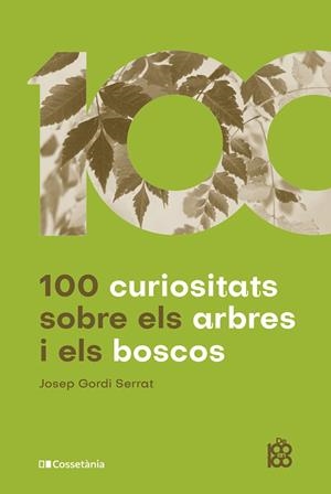 100 CURIOSITATS SOBRE ELS ARBRES I ELS BOSCOS | 9788413562674 | GORDI SERRAT, JOSEP | Galatea Llibres | Librería online de Reus, Tarragona | Comprar libros en catalán y castellano online