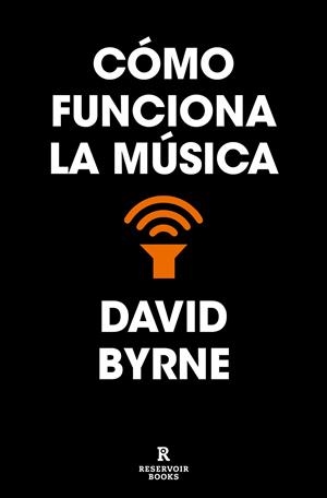 CÓMO FUNCIONA LA MÚSICA | 9788418052637 | BYRNE, DAVID | Galatea Llibres | Llibreria online de Reus, Tarragona | Comprar llibres en català i castellà online