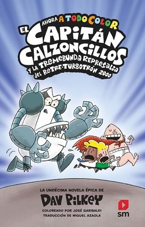 EL CAPITAN CALZONCILLOS Y LA TREMEBUNDA REPRESALIA DE RETRE-TURBOTRON 2000 | 9788419102270 | PILKEY, DAV | Galatea Llibres | Llibreria online de Reus, Tarragona | Comprar llibres en català i castellà online
