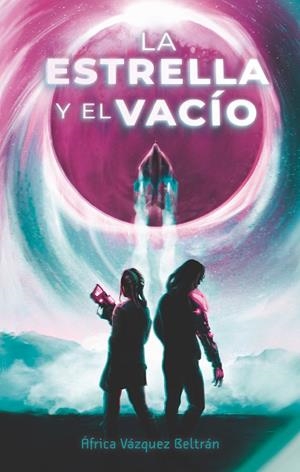 LA ESTRELLA Y EL VACIO | 9788419621108 | VÁZQUEZ BELTRÁN, ÁFRICA | Galatea Llibres | Llibreria online de Reus, Tarragona | Comprar llibres en català i castellà online