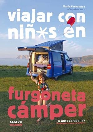 VIAJAR CON NIÑOS EN FURGONETA CÁMPER (O AUTOCARAVANA) | 9788491586647 | FERNÁNDEZ, MARÍA | Galatea Llibres | Llibreria online de Reus, Tarragona | Comprar llibres en català i castellà online