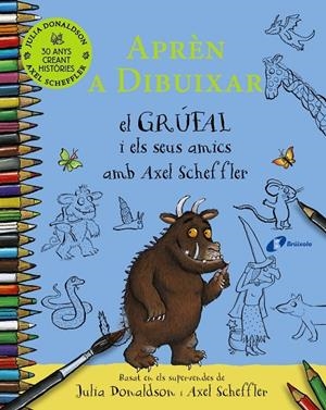 APRÈN A DIBUIXAR EL GRÚFAL I ELS SEUS AMICS AMB AXEL SCHEFFLER | 9788413492735 | DONALDSON, JULIA | Galatea Llibres | Llibreria online de Reus, Tarragona | Comprar llibres en català i castellà online