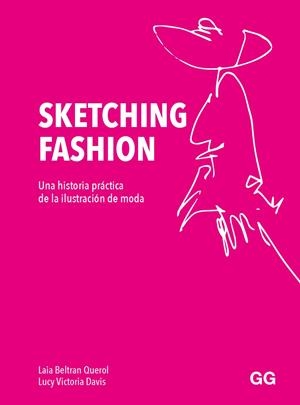 SKETCHING FASHION | 9788425233821 | BELTRÁN QUEROL, LAIA/DAVIS, LUCY VICTORIA | Galatea Llibres | Llibreria online de Reus, Tarragona | Comprar llibres en català i castellà online