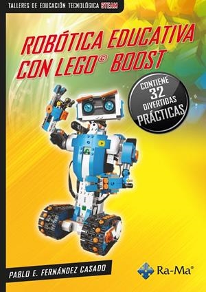 ROBOTICA EDUCATIVA CON LEGO BOOST | 9788419444837 | FERNÁNDEZ CASADO, PABLO E. | Galatea Llibres | Librería online de Reus, Tarragona | Comprar libros en catalán y castellano online