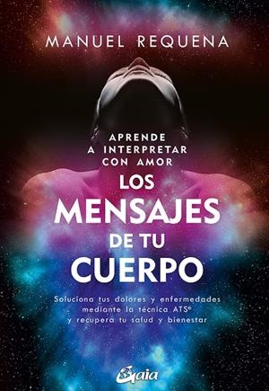 APRENDE A INTERPRETAR CON AMOR LOS MENSAJES DE TU CUERPO | 9788411080446 | REQUENA USANO, MANUEL | Galatea Llibres | Librería online de Reus, Tarragona | Comprar libros en catalán y castellano online
