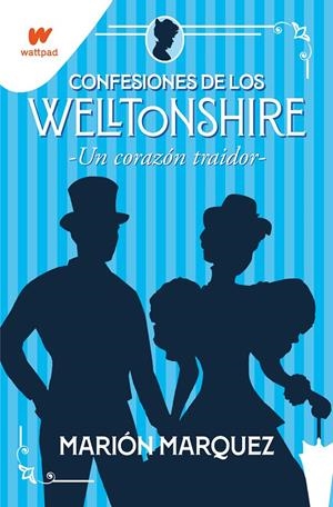 UN CORAZON TRAIDOR (CONFESIONES DE LOS WELLTONSHIRE 3) | 9788418798405 | MARQUEZ, MARIÓN | Galatea Llibres | Librería online de Reus, Tarragona | Comprar libros en catalán y castellano online