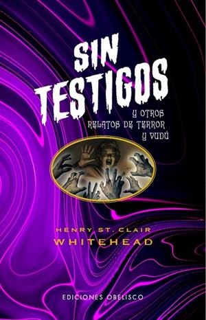 SIN TESTIGOS Y OTROS RELATOS DE TERROR Y VUDU | 9788491119852 | WHITEHEAD, HENRY S. | Galatea Llibres | Llibreria online de Reus, Tarragona | Comprar llibres en català i castellà online