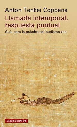 LLAMADA INTEMPORAL, RESPUESTA PUNTUAL GUÍA PARA LA PRÁCTICA DEL BUDISMO ZEN | 9788419392725 | TENKEI COPPENS, ANTON | Galatea Llibres | Llibreria online de Reus, Tarragona | Comprar llibres en català i castellà online