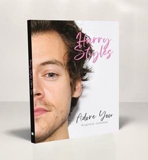 HARRY STYLES ADORE YOU | 9788418246487 | MCHUGH, CAROLYN | Galatea Llibres | Librería online de Reus, Tarragona | Comprar libros en catalán y castellano online