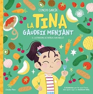 LA TINA GAUDEIX MENJANT | 9788413895062 | GARCÍA, CONCHI | Galatea Llibres | Llibreria online de Reus, Tarragona | Comprar llibres en català i castellà online