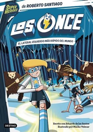 LOS ONCE 5. EL LATERAL IZQUIERDO MÁS RÁPIDO DEL MUNDO | 9788408271888 | SANTIAGO, ROBERTO/SANTOS MOLINA, EDUARDO DE LOS | Galatea Llibres | Llibreria online de Reus, Tarragona | Comprar llibres en català i castellà online