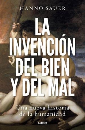 LA INVENCIÓN DEL BIEN Y DEL MAL | 9788449340963 | SAUER, HANNO | Galatea Llibres | Librería online de Reus, Tarragona | Comprar libros en catalán y castellano online