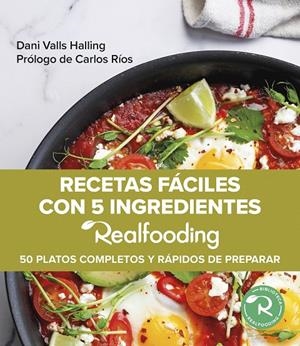 RECETAS FÁCILES CON 5 INGREDIENTES REALFOODING | 9788449340970 | VALLS HALLING, DANI | Galatea Llibres | Librería online de Reus, Tarragona | Comprar libros en catalán y castellano online