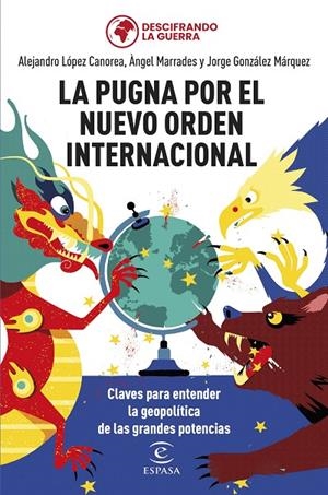 LA PUGNA POR EL NUEVO ORDEN INTERNACIONAL | 9788467069754 | GONZÁLEZ MÁRQUEZ, JORGE/MARRADES, ÀNGEL/LÓPEZ CANOREA, ALEJANDRO/DESCIFRANDO LA GUERRA | Galatea Llibres | Llibreria online de Reus, Tarragona | Comprar llibres en català i castellà online
