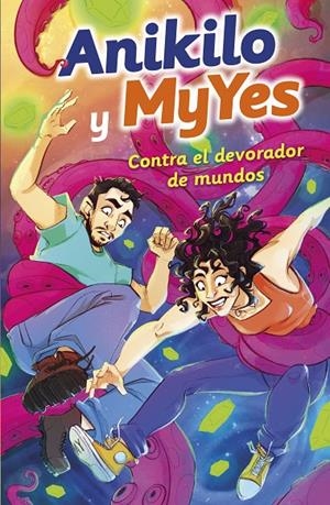 ANIKILO Y MYYES CONTRA EL DEVORADOR DE MUNDOS | 9788427051171 | ANIKILO Y MYYES | Galatea Llibres | Librería online de Reus, Tarragona | Comprar libros en catalán y castellano online