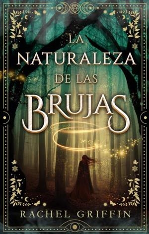 LA NATURALEZA DE LAS BRUJAS | 9788419252142 | GRIFFIN, RACHEL | Galatea Llibres | Librería online de Reus, Tarragona | Comprar libros en catalán y castellano online