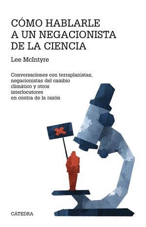 CÓMO HABLARLE A UN NEGACIONISTA DE LA CIENCIA | 9788437646077 | MCINTYRE, LEE | Galatea Llibres | Llibreria online de Reus, Tarragona | Comprar llibres en català i castellà online