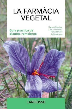 LA FARMÀCIA VEGETAL | 9788419436986 | MORALES, RAMÓN/ACEITUNO, LAURA/PARDO DE SANTAYANA, MANUEL | Galatea Llibres | Llibreria online de Reus, Tarragona | Comprar llibres en català i castellà online