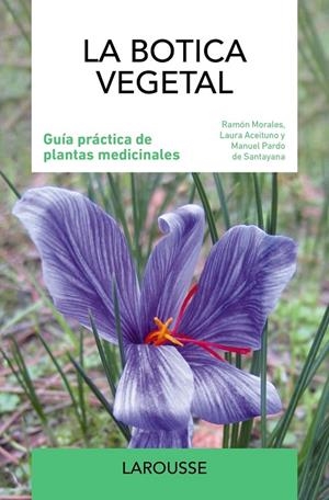 LA BOTICA VEGETAL | 9788419436979 | MORALES, RAMÓN/ACEITUNO, LAURA/PARDO DE SANTAYANA, MANUEL | Galatea Llibres | Llibreria online de Reus, Tarragona | Comprar llibres en català i castellà online
