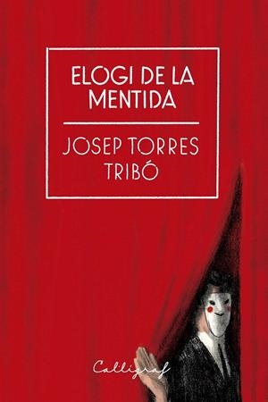 ELOGI DE LA MENTIDA | 9788412459272 | TORRES TRIBÓ, JOSEP | Galatea Llibres | Librería online de Reus, Tarragona | Comprar libros en catalán y castellano online