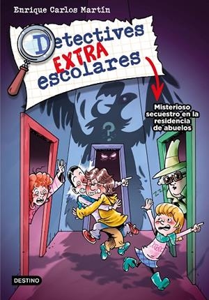 DETECTIVES EXTRAESCOLARES 3. MISTERIOSO SECUESTRO EN LA RESIDENCIA DE ABUELOS | 9788408274278 | MARTÍN, ENRIQUE CARLOS | Galatea Llibres | Librería online de Reus, Tarragona | Comprar libros en catalán y castellano online