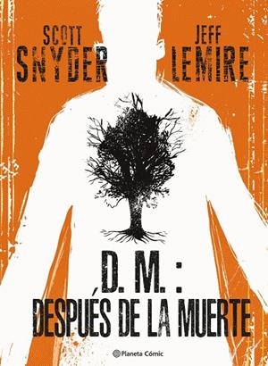 D.M.: DESPUÉS DE LA MUERTE | 9788411404877 | LEMIRE, JEFF/SNYDER, SCOTT | Galatea Llibres | Llibreria online de Reus, Tarragona | Comprar llibres en català i castellà online