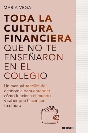 TODA LA CULTURA FINANCIERA QUE NO TE ENSEÑARON EN EL COLEGIO | 9788423435951 | VEGA, MARÍA | Galatea Llibres | Librería online de Reus, Tarragona | Comprar libros en catalán y castellano online
