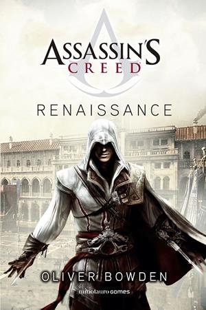 ASSASSIN'S CREED. RENAISSANCE | 9788445008560 | BOWDEN, OLIVER | Galatea Llibres | Llibreria online de Reus, Tarragona | Comprar llibres en català i castellà online