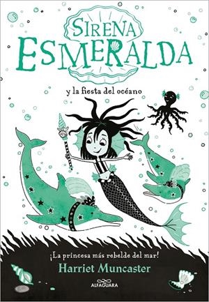 SIRENA ESMERALDA Y LA FIESTA DEL OCÉANO | 9788420460048 | MUNCASTER, HARRIET | Galatea Llibres | Librería online de Reus, Tarragona | Comprar libros en catalán y castellano online