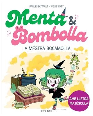 MENTA I BOMBOLLA 3 - LA MESTRA BOCAMOLLA | 9788419522054 | BATTAULT, PAULE/MISS PATY | Galatea Llibres | Librería online de Reus, Tarragona | Comprar libros en catalán y castellano online