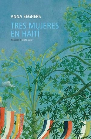 TRES MUJERES EN HAITÍ | 9788419735249 | SEGHERS, ANNA | Galatea Llibres | Librería online de Reus, Tarragona | Comprar libros en catalán y castellano online