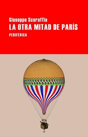 LA OTRA MITAD DE PARÍS | 9788418838774 | SCARAFFIA, GIUSEPPE | Galatea Llibres | Llibreria online de Reus, Tarragona | Comprar llibres en català i castellà online