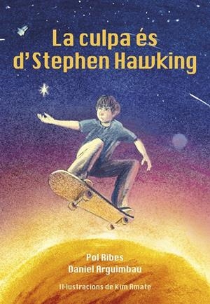 LA CULPA ES D'STEPHEN HAWKING | 9788412574388 | RIBES, POL/DANIEL ARGUIMBAU | Galatea Llibres | Librería online de Reus, Tarragona | Comprar libros en catalán y castellano online