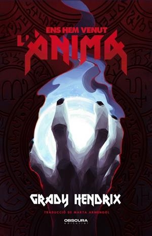 ENS HEM VENUT L'ÀNIMA | 9788412608373 | HENDRIX, GRADY | Galatea Llibres | Llibreria online de Reus, Tarragona | Comprar llibres en català i castellà online