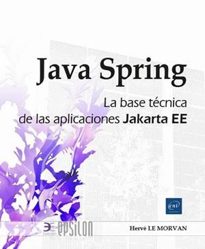 JAVA SPRING LA BASE TECNICA DE LAS APLICACIONES JAKARTA EE | 9782409041082 | LE MORVAN, HERVE | Galatea Llibres | Librería online de Reus, Tarragona | Comprar libros en catalán y castellano online