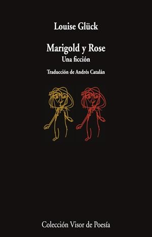 MARIGOLD Y ROSE | 9788498954913 | GLÜCK, LOUISE | Galatea Llibres | Llibreria online de Reus, Tarragona | Comprar llibres en català i castellà online
