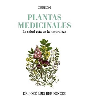 PLANTAS MEDICINALES. LA SALUD ESTÁ EN LA NATURALEZA | 9788441548251 | BERDONCES SERRA, JOSÉ LUIS | Galatea Llibres | Llibreria online de Reus, Tarragona | Comprar llibres en català i castellà online
