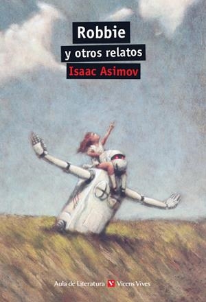 ROBBIE Y OTROS RELATOS | 9788468219295 | ASIMOV, ISAAC/CORNELL, PAUL/Y OTROS/RAICH, MARIA | Galatea Llibres | Llibreria online de Reus, Tarragona | Comprar llibres en català i castellà online